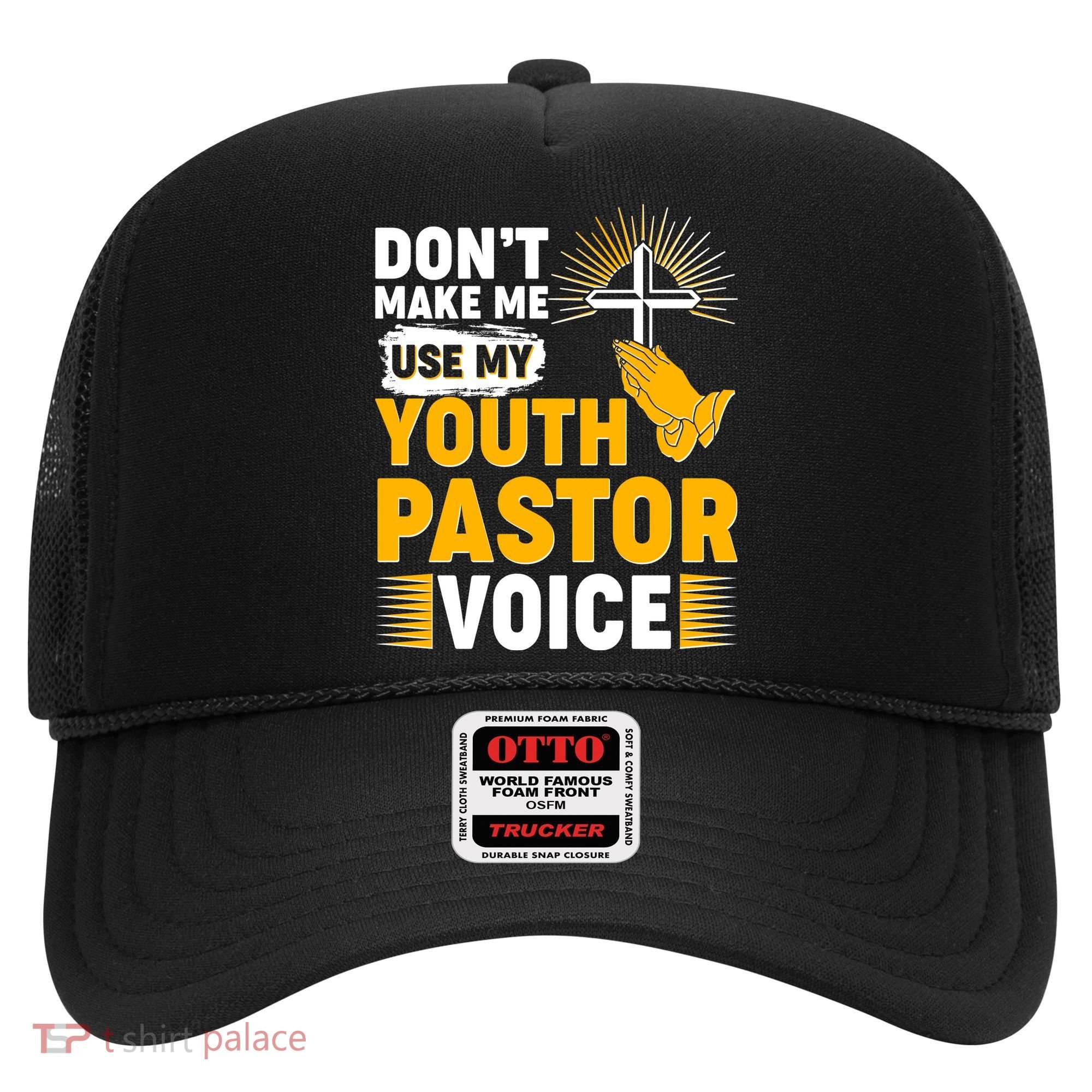 Funny Don't Make Me Use My Pastor Voice Hat