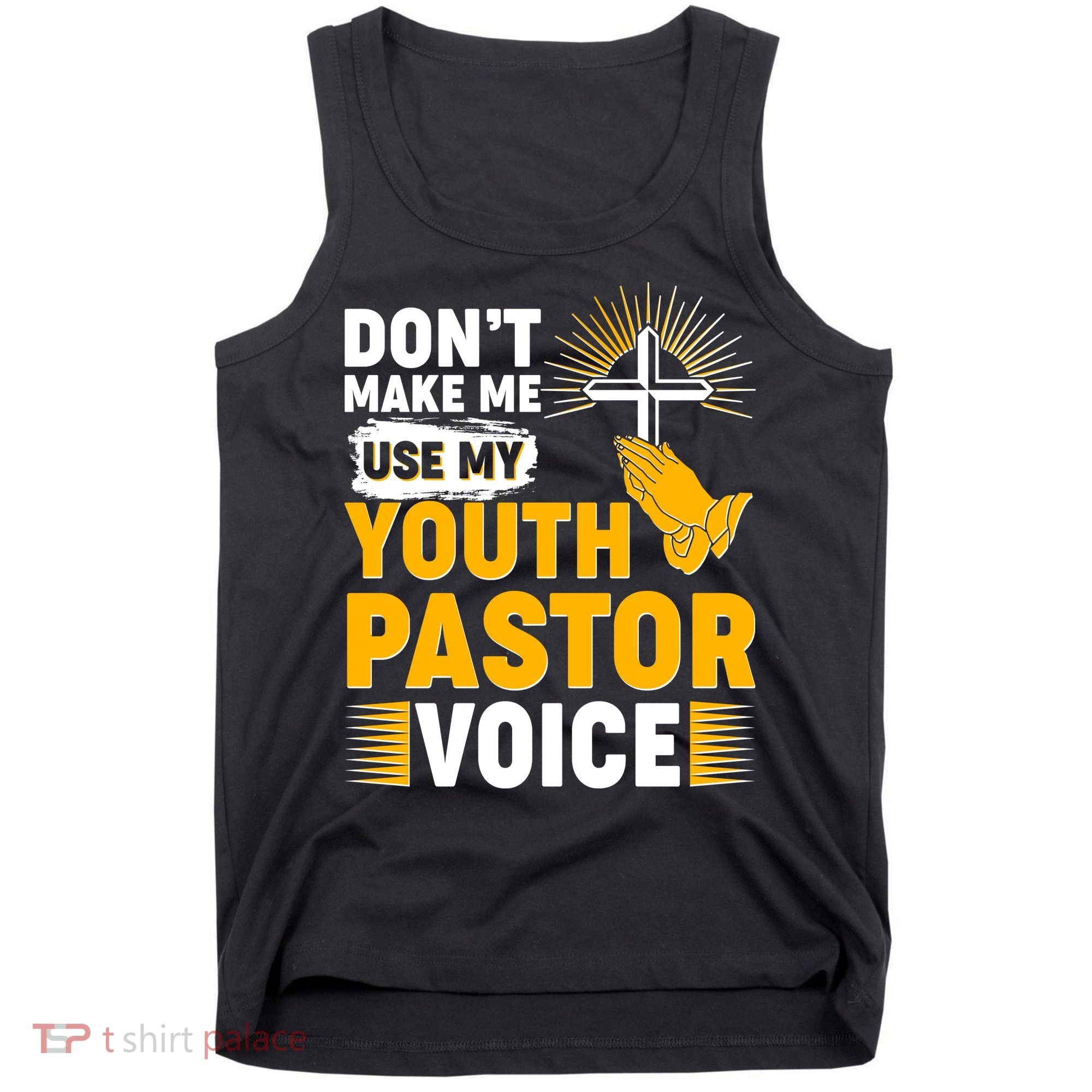 Funny Don't Make Me Use My Pastor Voice Tank Top
