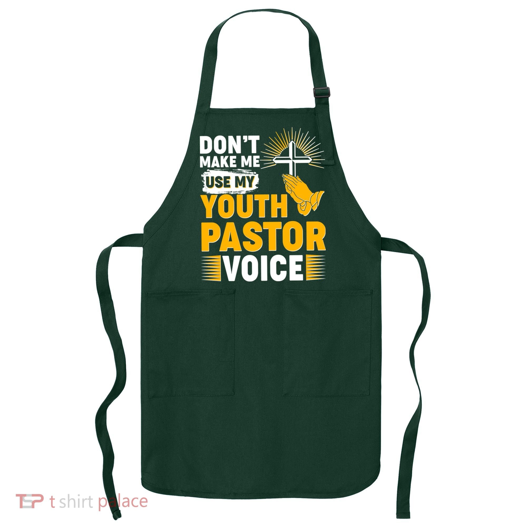 Funny Don't Make Me Use My Pastor Voice Apron