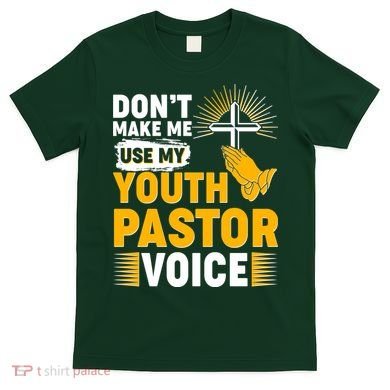 Funny Don't Make Me Use My Pastor Voice T-Shirt