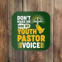 Funny Don't Make Me Use My Pastor Voice Coaster thumb 0