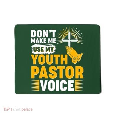 Funny Don't Make Me Use My Pastor Voice Mousepad