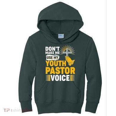 Funny Don't Make Me Use My Pastor Voice Kids Hoodie