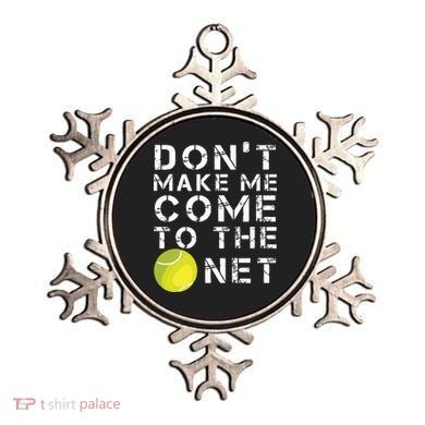 Funny Dont Make Me Come To The Net Tennis Player Design Ornament
