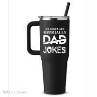 Fathers Day My Jokes Are Officially Dad Jokes Wife Daughter 40oz Vacuum Insulated Stainless Steel Travel Tumbler thumb 2