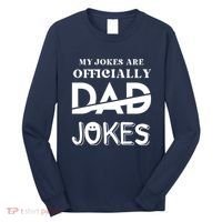 Fathers Day My Jokes Are Officially Dad Jokes Wife Daughter Long Sleeve Shirt thumb 0