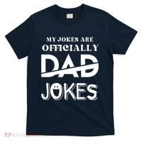Fathers Day My Jokes Are Officially Dad Jokes Wife Daughter T-Shirt thumb 0