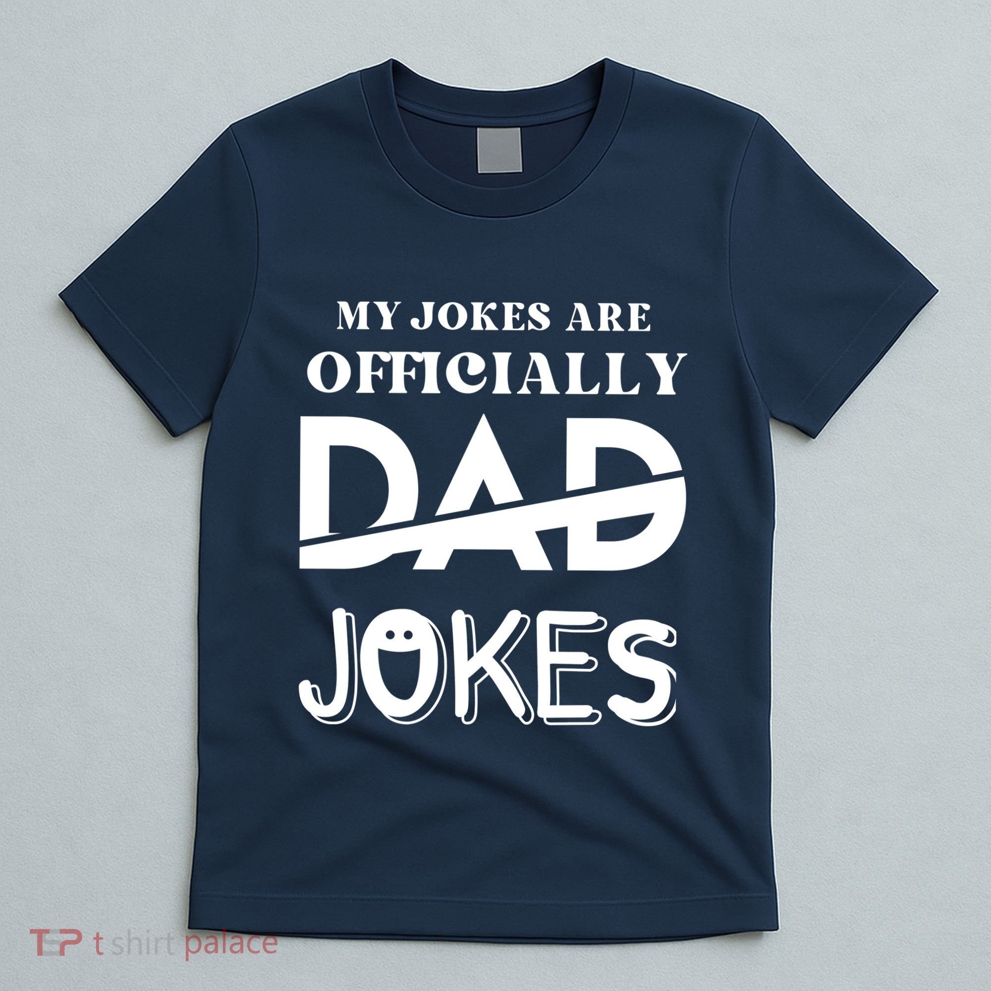 Fathers Day My Jokes Are Officially Dad Jokes Wife Daughter T-Shirt