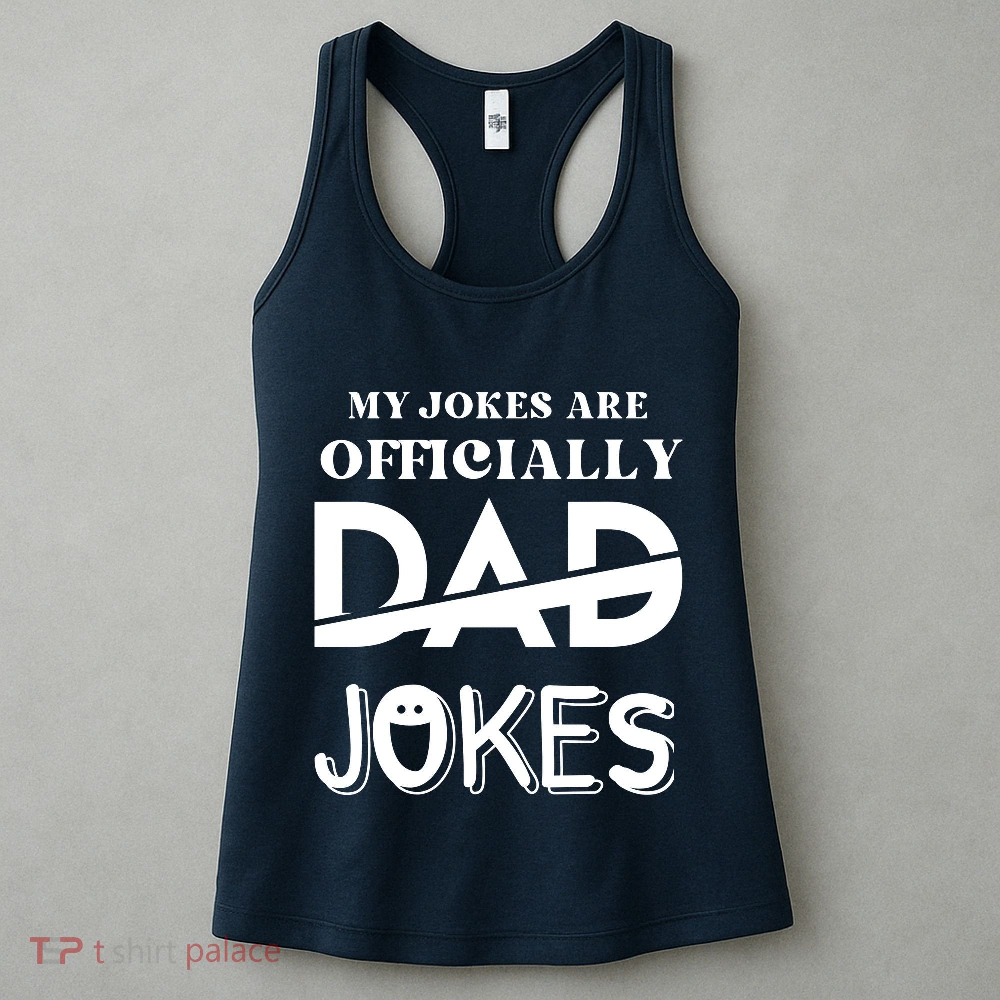 Fathers Day My Jokes Are Officially Dad Jokes Wife Daughter Women's Tank Top