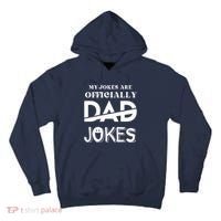Fathers Day My Jokes Are Officially Dad Jokes Wife Daughter Tall Hoodie thumb 0