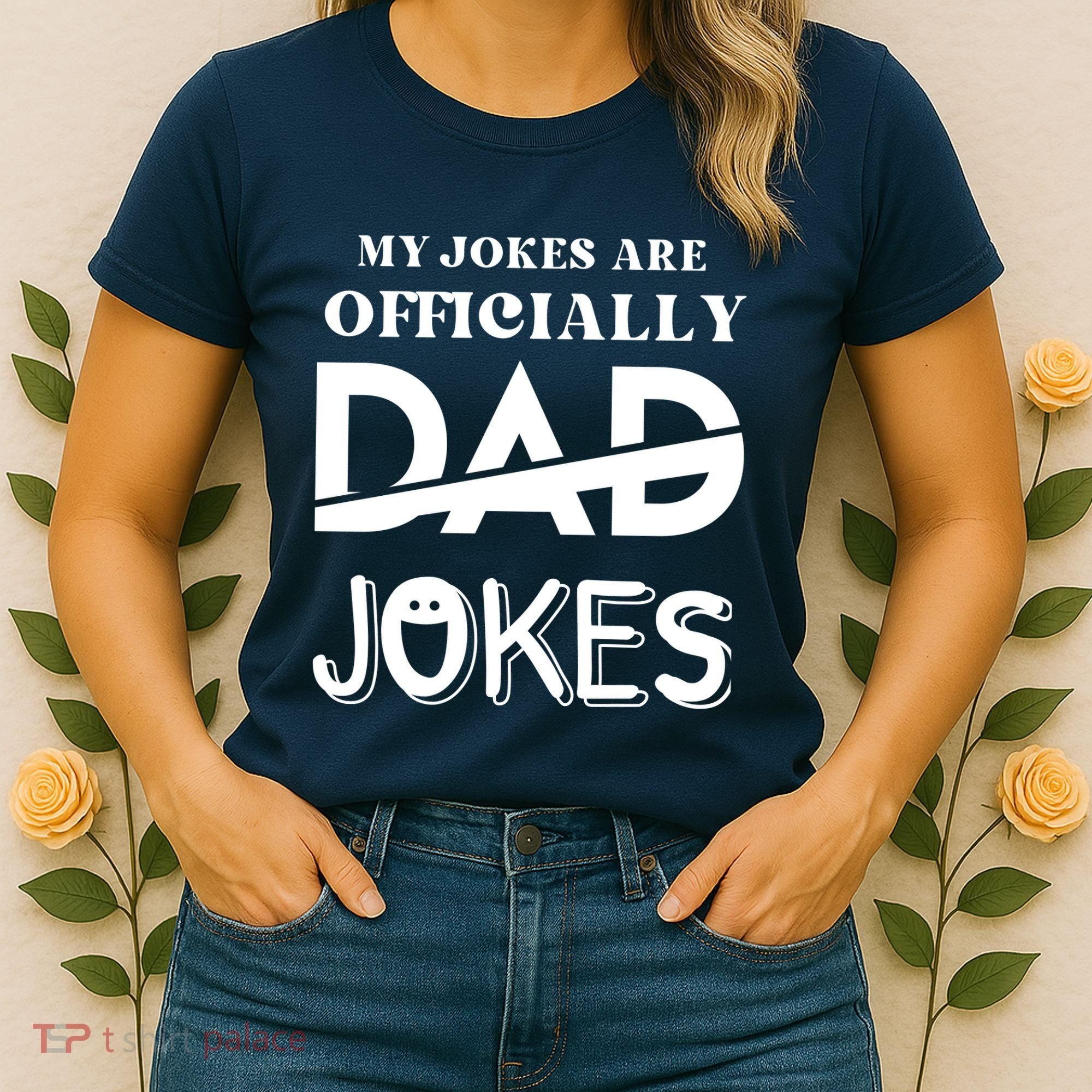 Fathers Day My Jokes Are Officially Dad Jokes Wife Daughter Women's T-Shirt