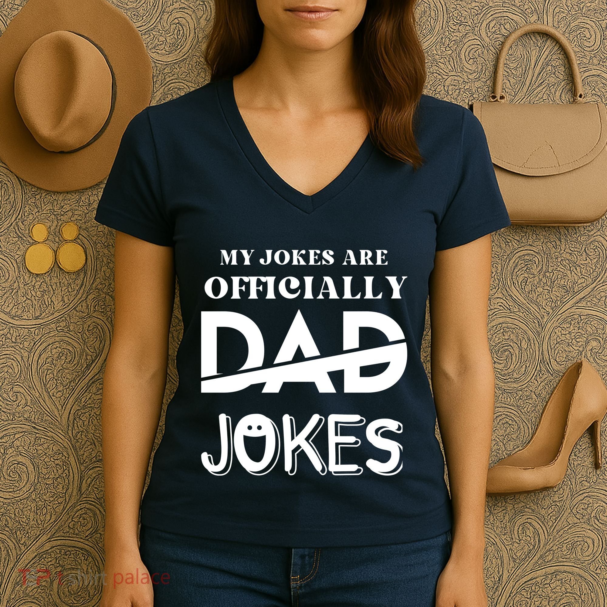 Fathers Day My Jokes Are Officially Dad Jokes Wife Daughter Women's V-Neck T-Shirt