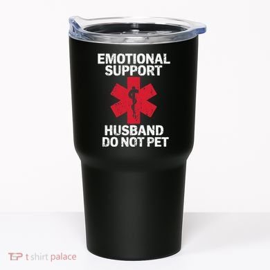 Funny Do Not Pet Emotional Support Husband Tumbler
