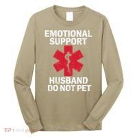 Funny Do Not Pet Emotional Support Husband Long Sleeve Shirt thumb 0