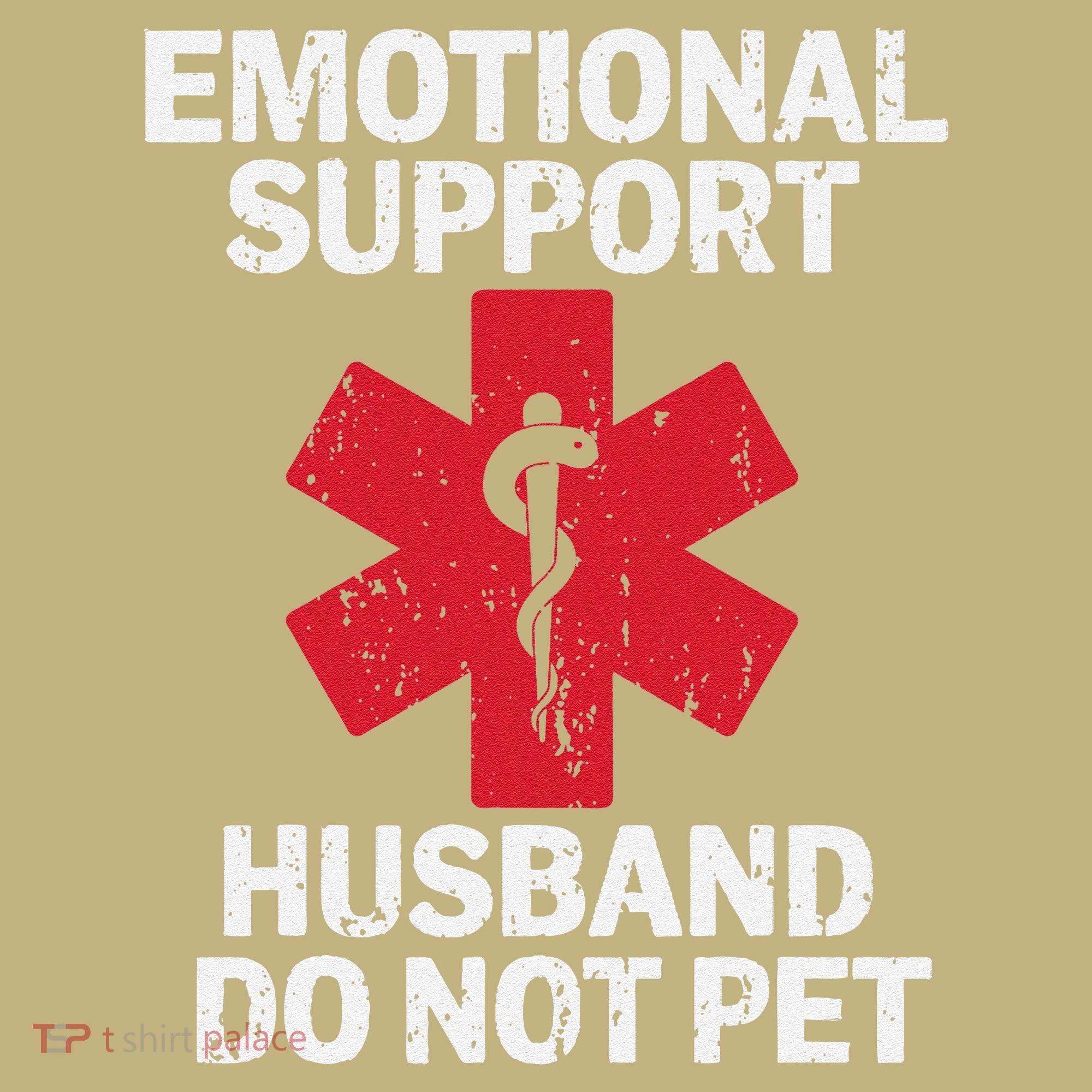 Funny Do Not Pet Emotional Support Husband T-Shirt