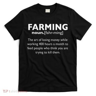 Farming Definition Noun Gift Funny Farmer T-Shirt