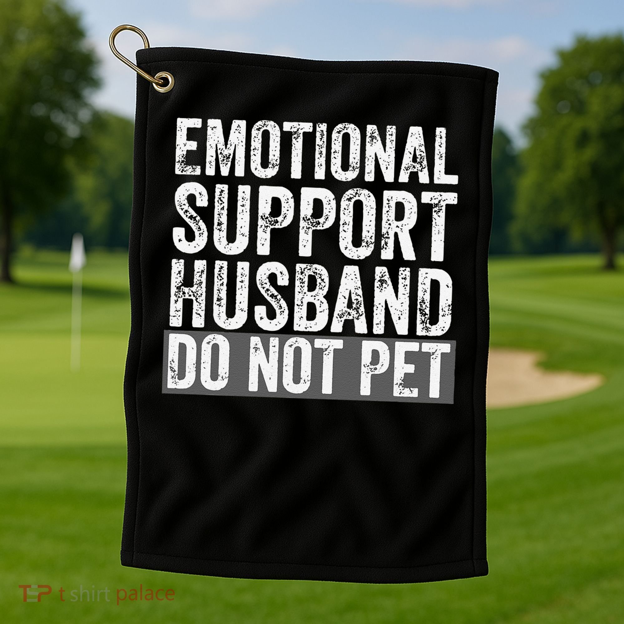 Funny Do Not Pet Emotional Support Husband Golf Towel