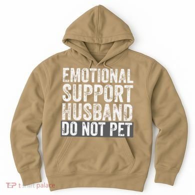 Funny Do Not Pet Emotional Support Husband Hoodie