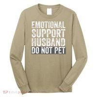 Funny Do Not Pet Emotional Support Husband Long Sleeve Shirt thumb 0