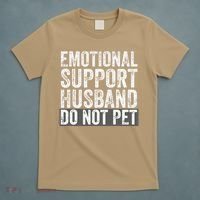 Funny Do Not Pet Emotional Support Husband T-Shirt thumb 5