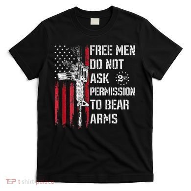 Free Do Not Ask Permission To Bear Arms T-Shirt