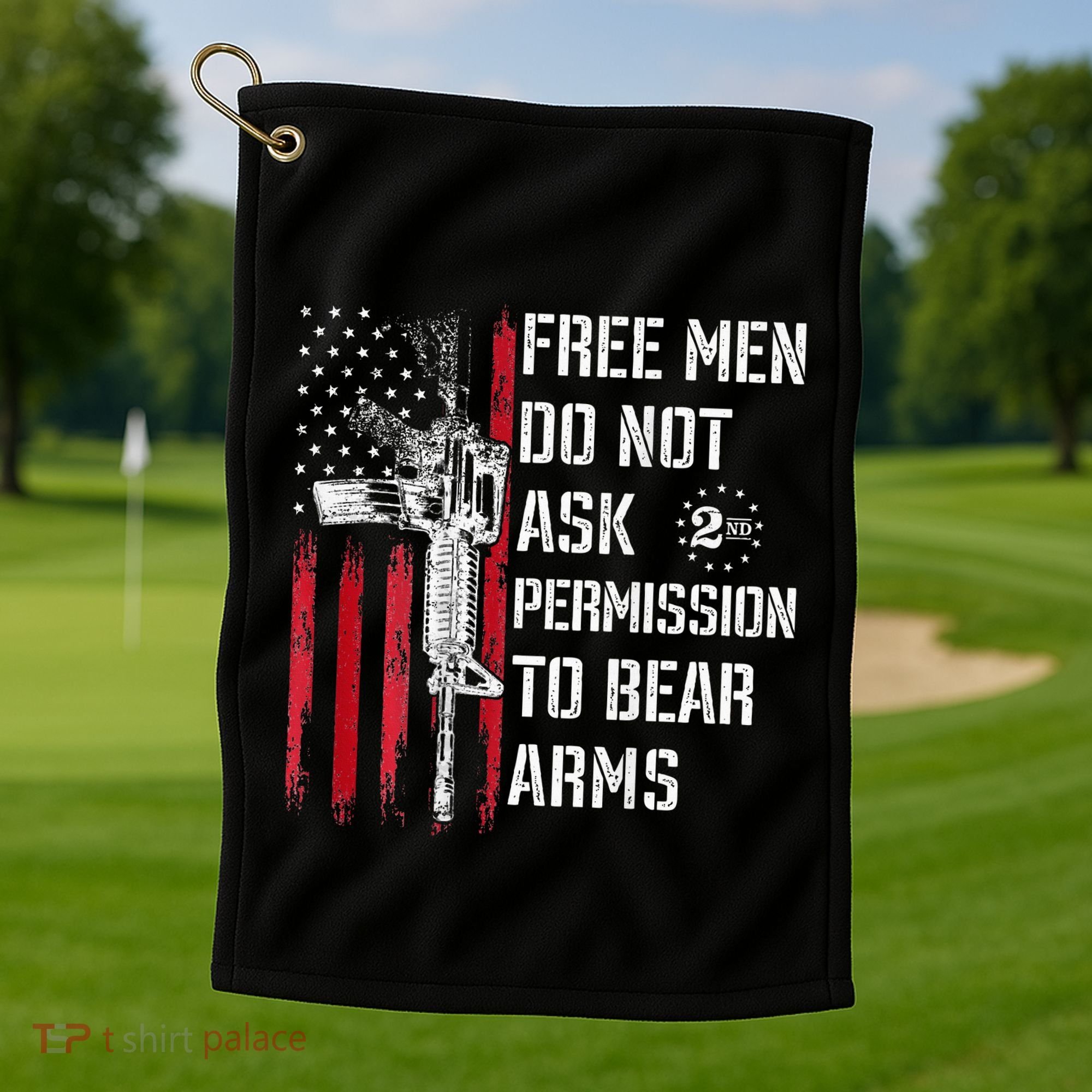 Free Do Not Ask Permission To Bear Arms Golf Towel