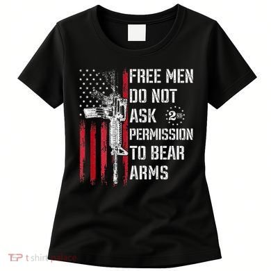Free Do Not Ask Permission To Bear Arms Women's T-Shirt