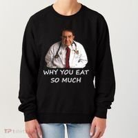 Funny Dr Nowzaradan Why You Eat So Much Meme Gift Women's Sweatshirt thumb 0