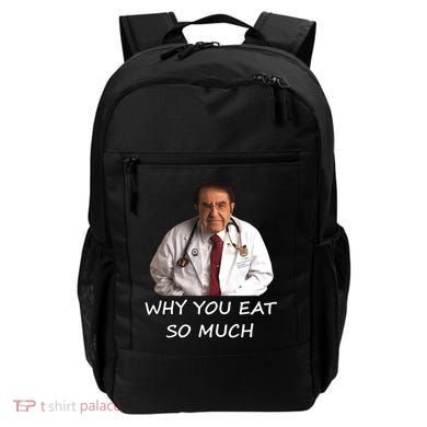 Funny Dr Nowzaradan Why You Eat So Much Meme Gift Backpack