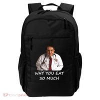 Funny Dr Nowzaradan Why You Eat So Much Meme Gift Backpack thumb 0