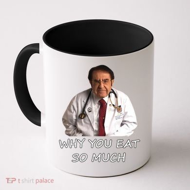 Funny Dr Nowzaradan Why You Eat So Much Meme Gift Coffee Mug