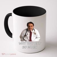 Funny Dr Nowzaradan Why You Eat So Much Meme Gift Coffee Mug thumb 0