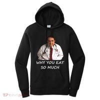 Funny Dr Nowzaradan Why You Eat So Much Meme Gift Women's Hoodie thumb 0
