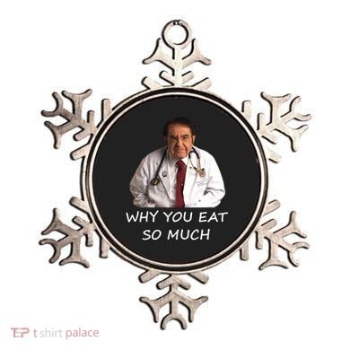 Funny Dr Nowzaradan Why You Eat So Much Meme Gift Ornament