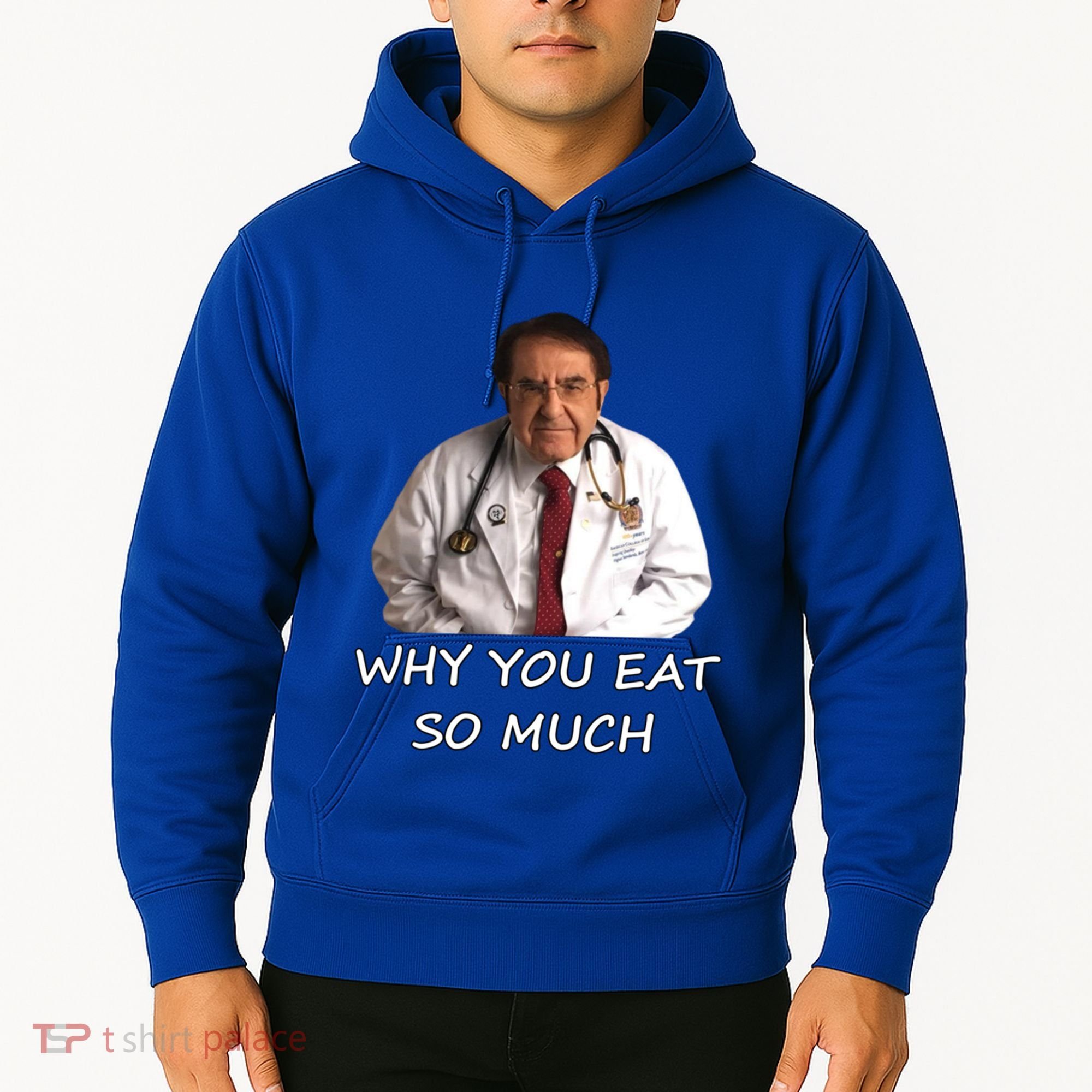 Funny Dr Nowzaradan Why You Eat So Much Meme Gift Hoodie