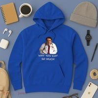 Funny Dr Nowzaradan Why You Eat So Much Meme Gift Hoodie thumb 3
