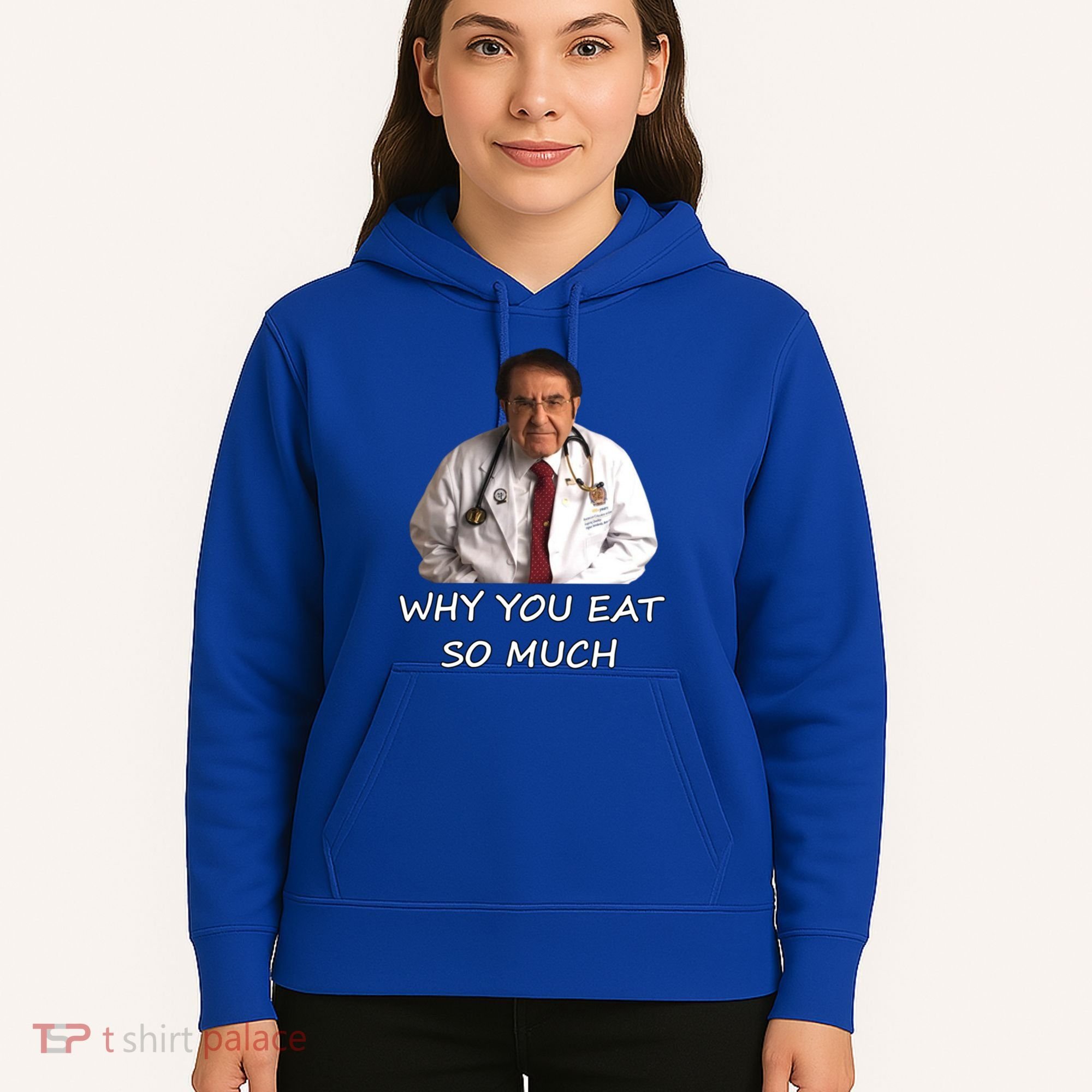 Funny Dr Nowzaradan Why You Eat So Much Meme Gift Hoodie