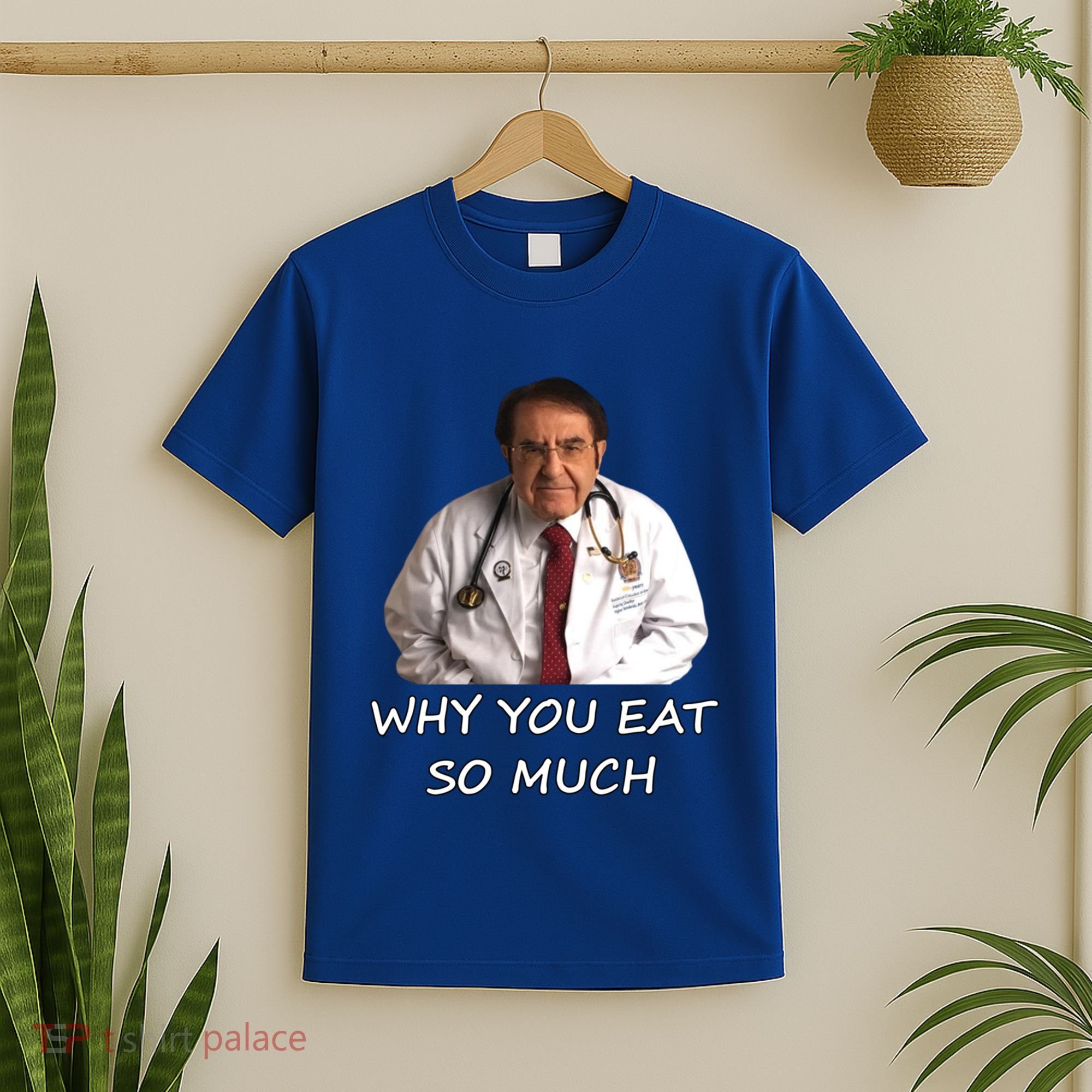 Funny Dr Nowzaradan Why You Eat So Much Meme Gift T-Shirt