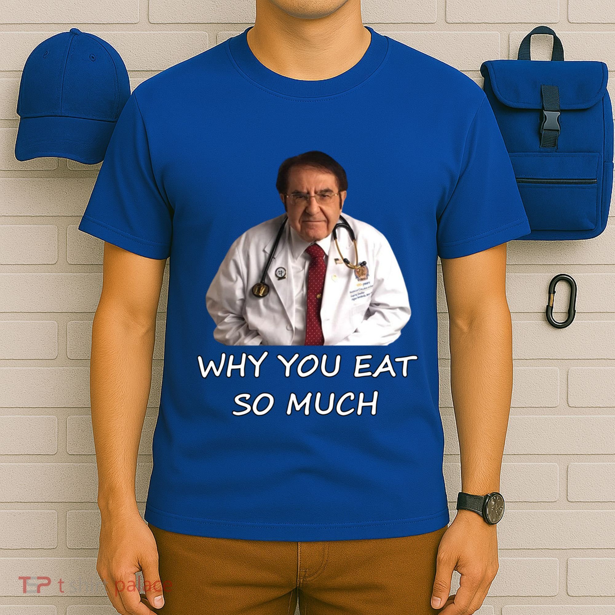 Funny Dr Nowzaradan Why You Eat So Much Meme Gift T-Shirt
