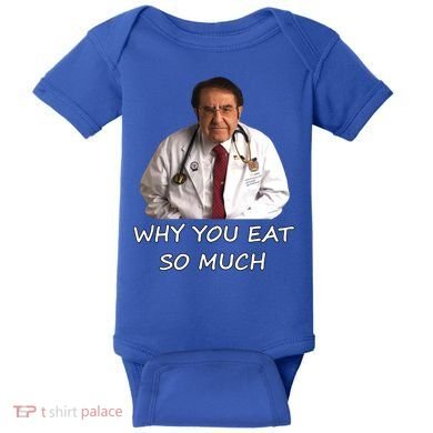 Funny Dr Nowzaradan Why You Eat So Much Meme Gift Baby Bodysuit
