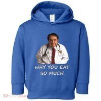 Funny Dr Nowzaradan Why You Eat So Much Meme Gift Toddler Hoodie thumb 0