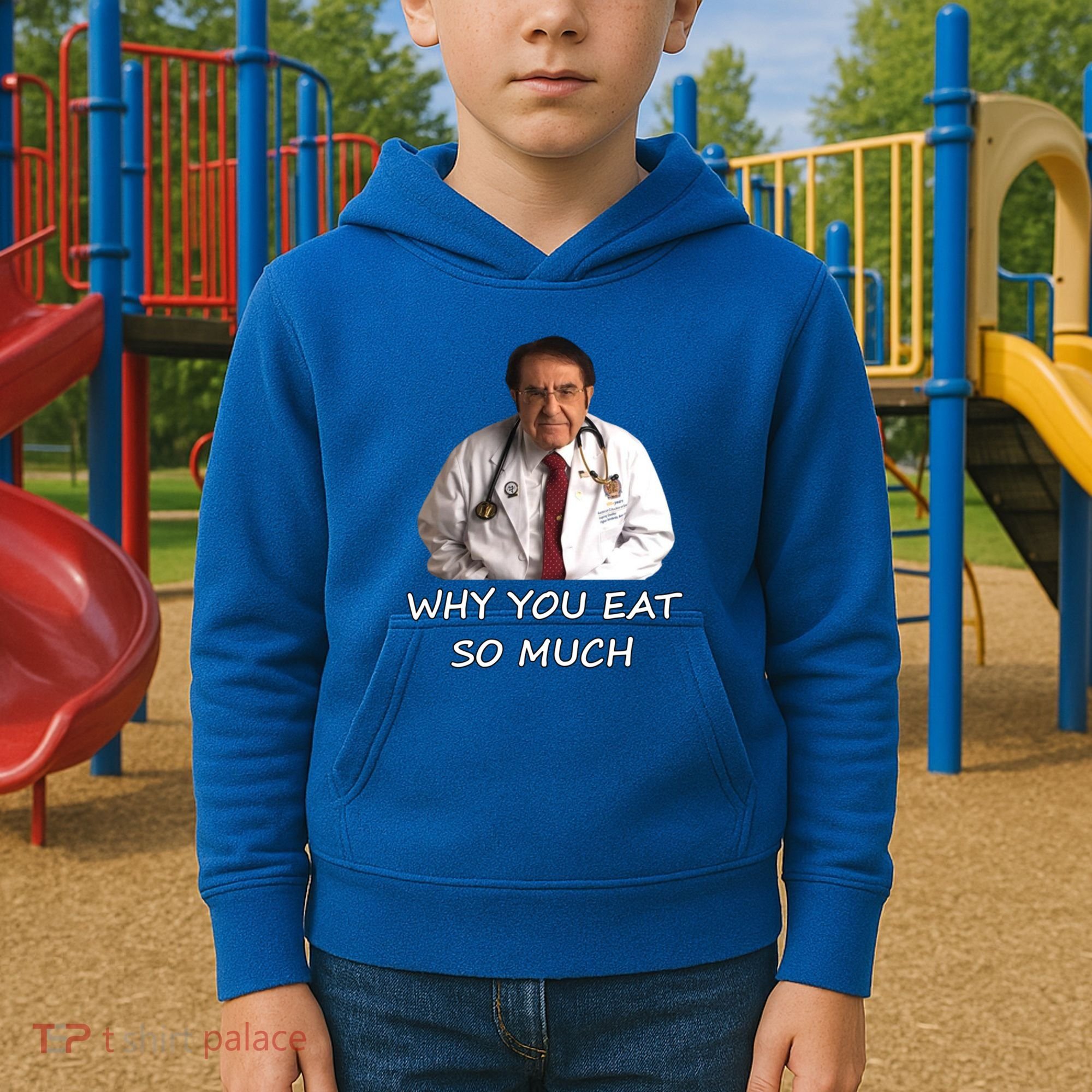 Funny Dr Nowzaradan Why You Eat So Much Meme Gift Kids Hoodie