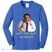 Funny Dr Nowzaradan Why You Eat So Much Meme Gift Kids Long Sleeve Shirt thumb 0