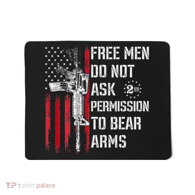 Free Do Not Ask Permission To Bear Arms Pro 2a Mousepad