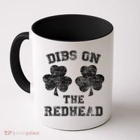 Funny Dibs On The Redhead For St Patricks Day Coffee Mug thumb 0