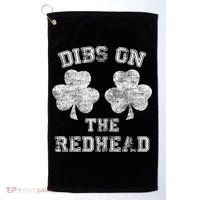 Funny Dibs On The Redhead For St Patricks Day Golf Towel thumb 0