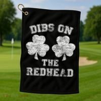 Funny Dibs On The Redhead For St Patricks Day Golf Towel thumb 1