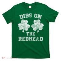 Funny Dibs On The Redhead For St Patricks Day T-Shirt thumb 0