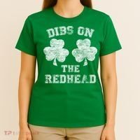 Funny Dibs On The Redhead For St Patricks Day T-Shirt thumb 4