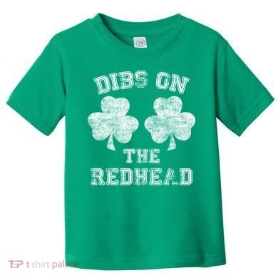 Funny Dibs On The Redhead For St Patricks Day Toddler T-Shirt